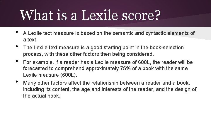What is a Lexile score? • • A Lexile text measure is based on