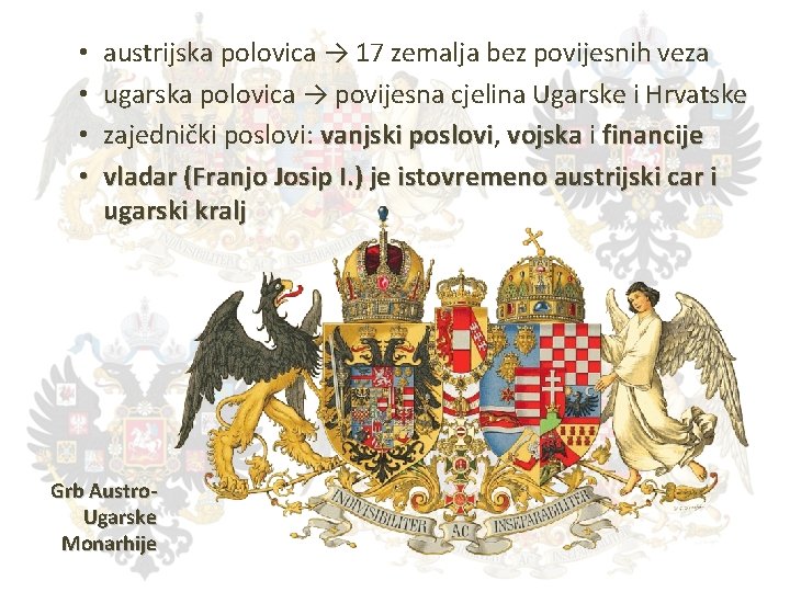  • • austrijska polovica → 17 zemalja bez povijesnih veza ugarska polovica →