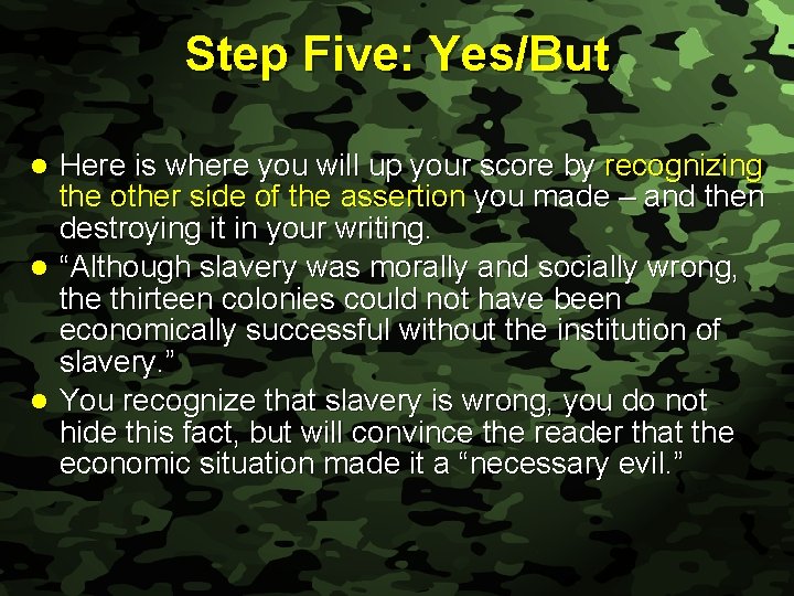 Slide 6 Step Five: Yes/But Here is where you will up your score by