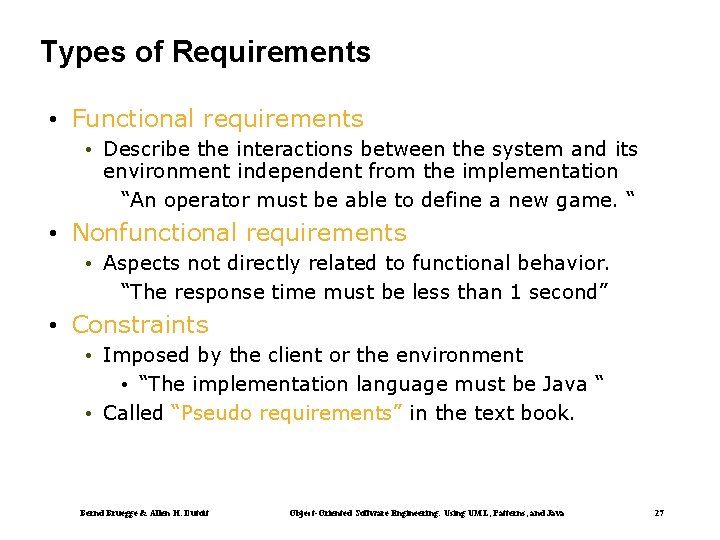 Types of Requirements • Functional requirements • Describe the interactions between the system and