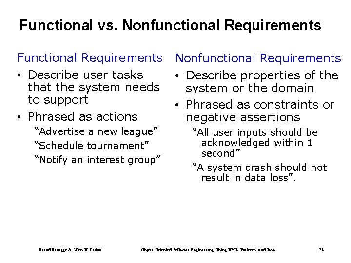 Functional vs. Nonfunctional Requirements Functional Requirements • Describe user tasks that the system needs