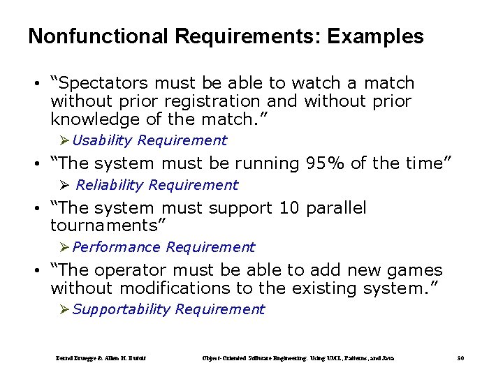 Nonfunctional Requirements: Examples • “Spectators must be able to watch a match without prior