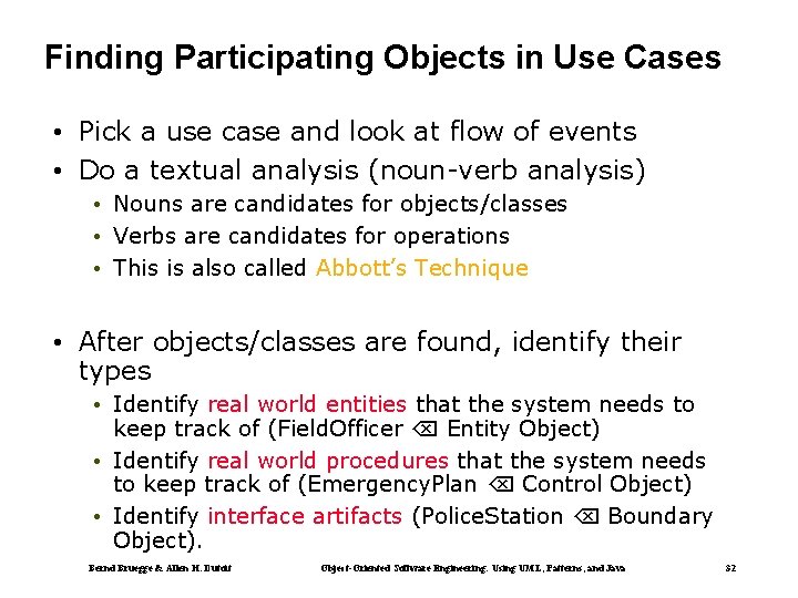 Finding Participating Objects in Use Cases • Pick a use case and look at