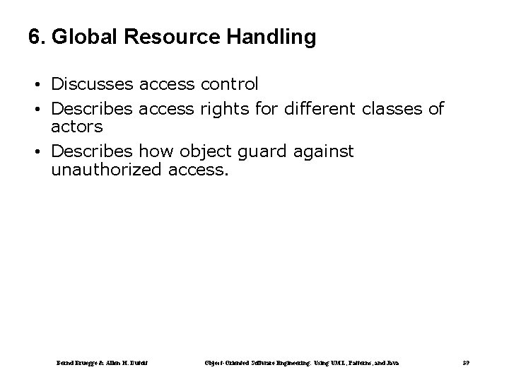 6. Global Resource Handling • Discusses access control • Describes access rights for different