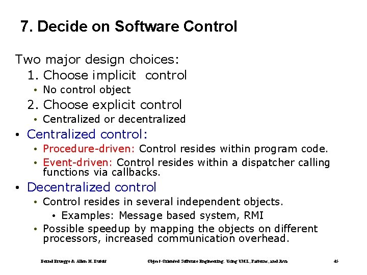 7. Decide on Software Control Two major design choices: 1. Choose implicit control •