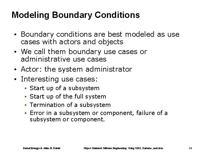 Modeling Boundary Conditions • Boundary conditions are best modeled as use cases with actors