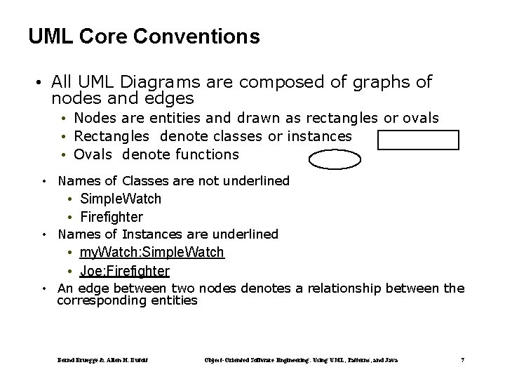 UML Core Conventions • All UML Diagrams are composed of graphs of nodes and