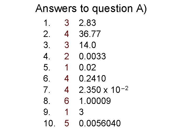 Answers to question A) 1. 2. 3. 4. 5. 6. 7. 8. 9. 10.