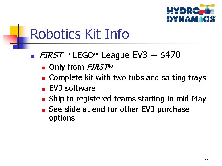 Robotics Kit Info n FIRST ® LEGO® League EV 3 -- $470 n n