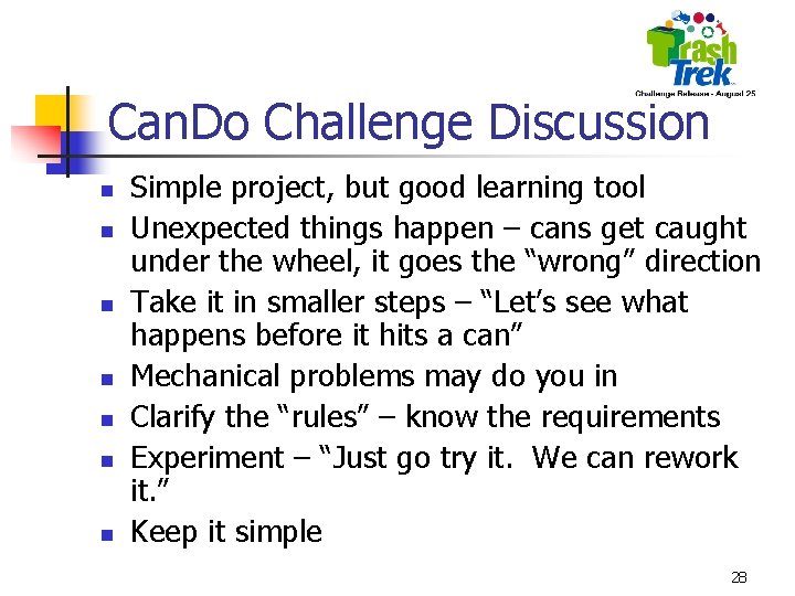 Can. Do Challenge Discussion n n n Simple project, but good learning tool Unexpected