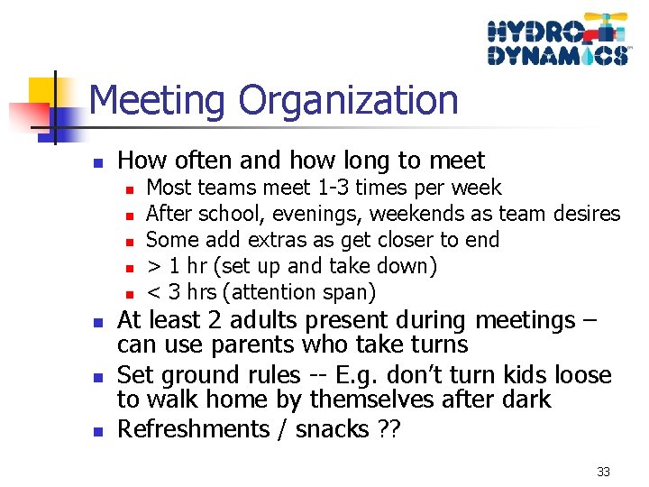 Meeting Organization n How often and how long to meet n n n n