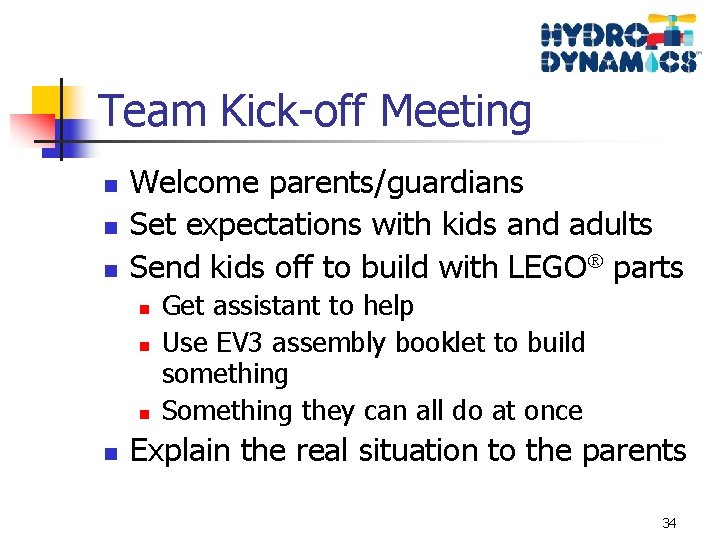 Team Kick-off Meeting n n n Welcome parents/guardians Set expectations with kids and adults