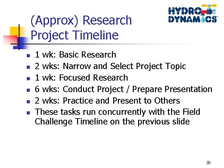 (Approx) Research Project Timeline n n n 1 wk: Basic Research 2 wks: Narrow