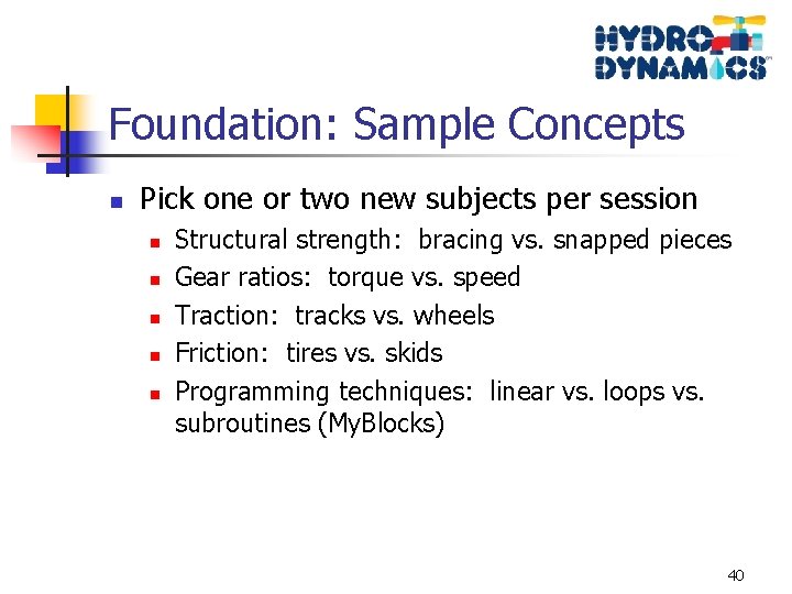 Foundation: Sample Concepts n Pick one or two new subjects per session n n
