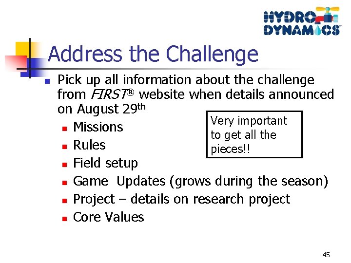 Address the Challenge n Pick up all information about the challenge from FIRST® website