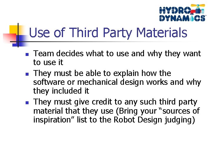 Use of Third Party Materials n n n Team decides what to use and