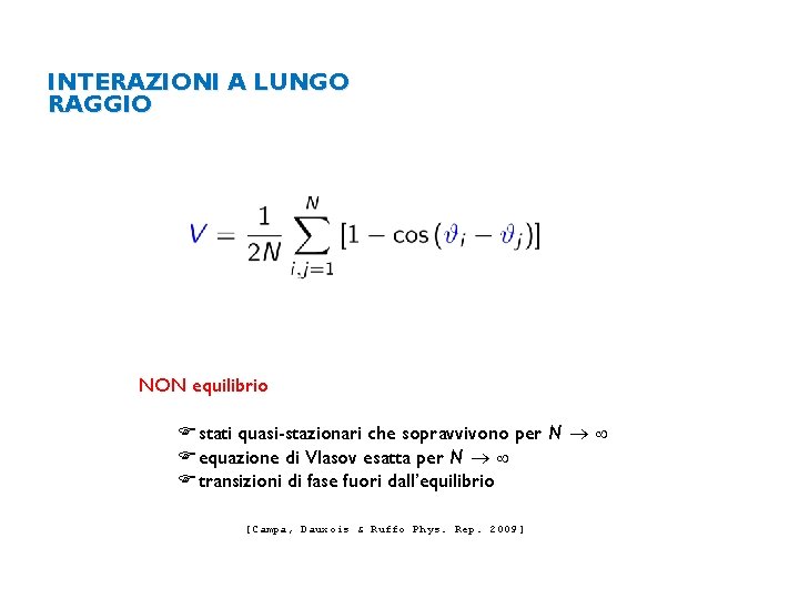 INTERAZIONI A LUNGO RAGGIO NON equilibrio Fstati quasi-stazionari che sopravvivono per N Fequazione di