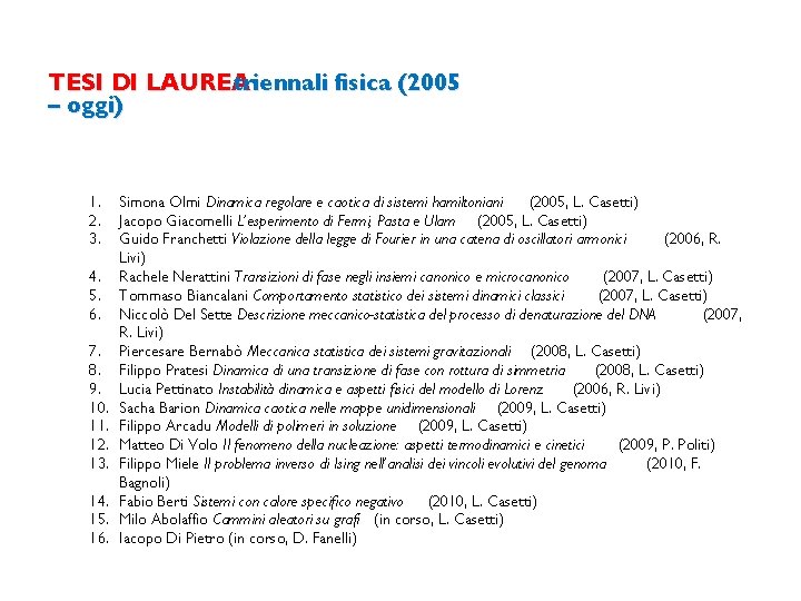 TESI DI LAUREA triennali fisica (2005 – oggi) 1. 2. 3. 4. 5. 6.