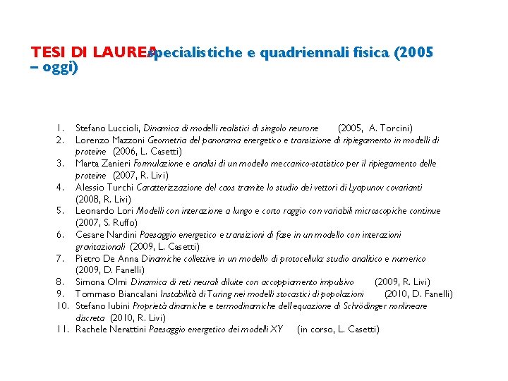 TESI DI LAUREA specialistiche e quadriennali fisica (2005 – oggi) 1. 2. Stefano Luccioli,