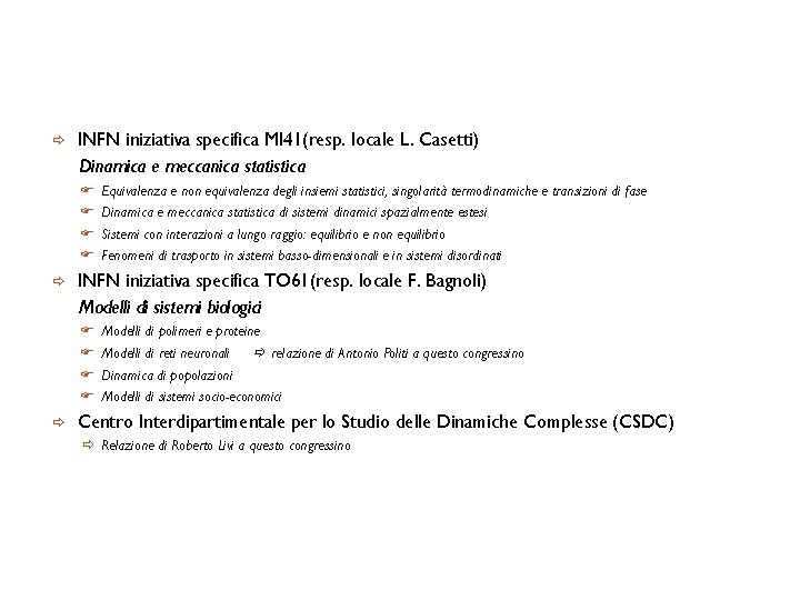  INFN iniziativa specifica MI 41(resp. locale L. Casetti) Dinamica e meccanica statistica F