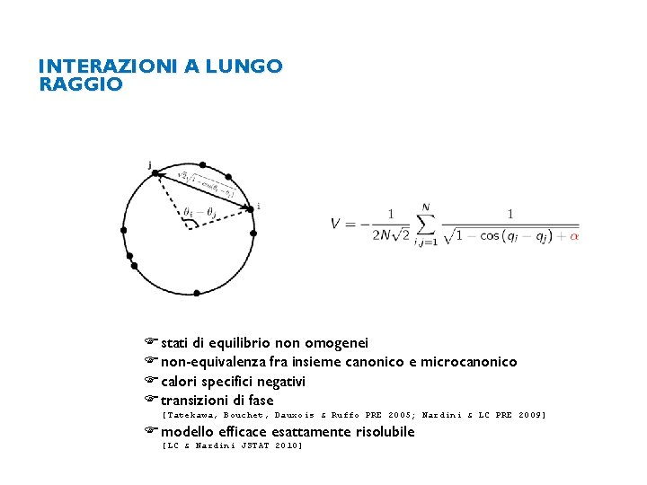 INTERAZIONI A LUNGO RAGGIO Fstati di equilibrio non omogenei Fnon-equivalenza fra insieme canonico e