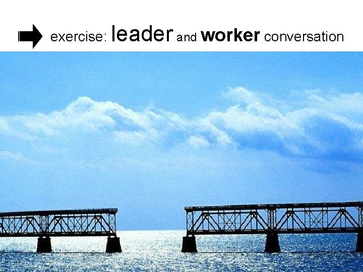 exercise: leader and worker conversation 