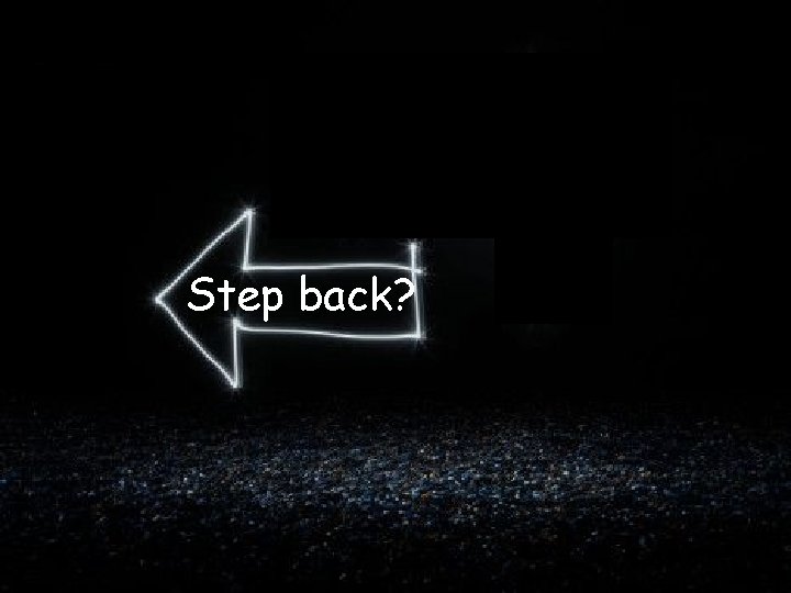Step up? § On both sides of the business model Step back? 