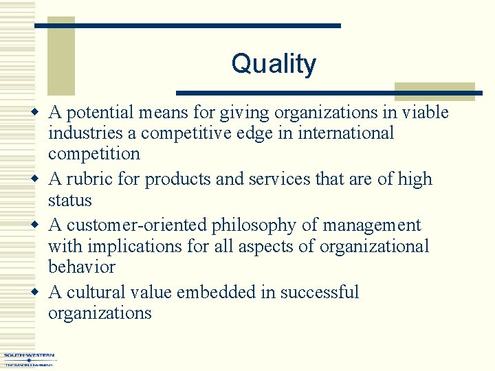 Quality w A potential means for giving organizations in viable industries a competitive edge