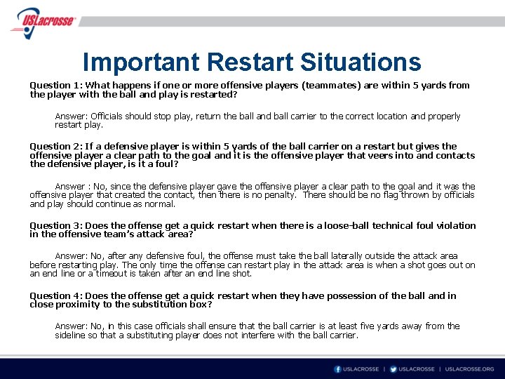 Important Restart Situations Question 1: What happens if one or more offensive players (teammates)