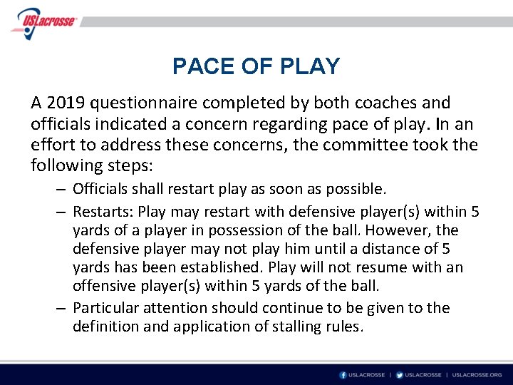 PACE OF PLAY A 2019 questionnaire completed by both coaches and officials indicated a