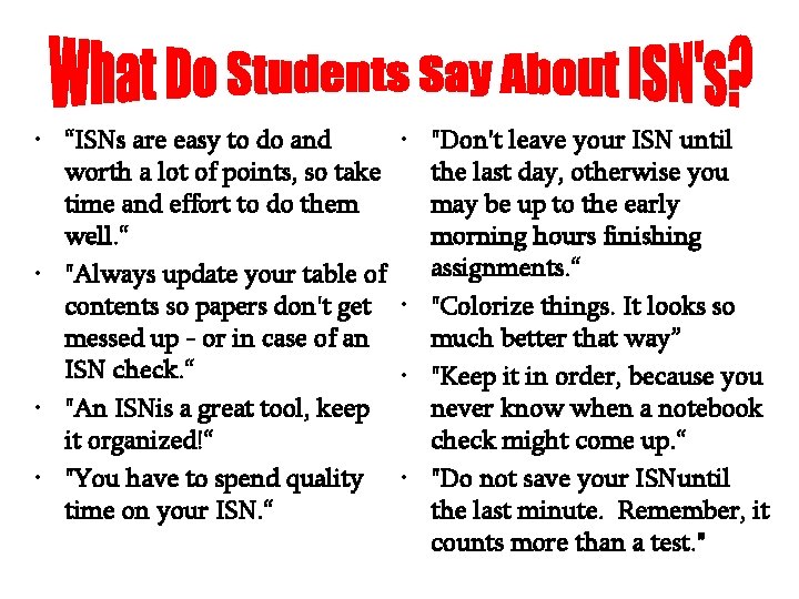  • “ISNs are easy to do and worth a lot of points, so