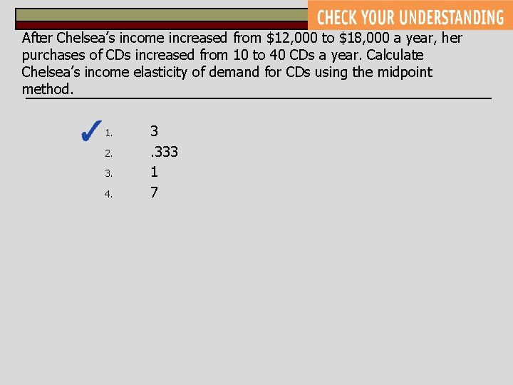 After Chelsea’s income increased from $12, 000 to $18, 000 a year, her purchases