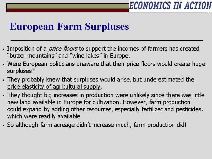 European Farm Surpluses § § § Imposition of a price floors to support the