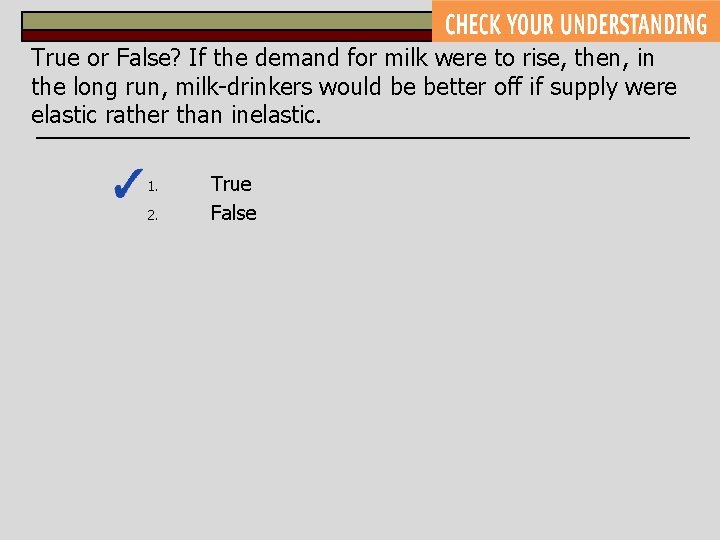 True or False? If the demand for milk were to rise, then, in the