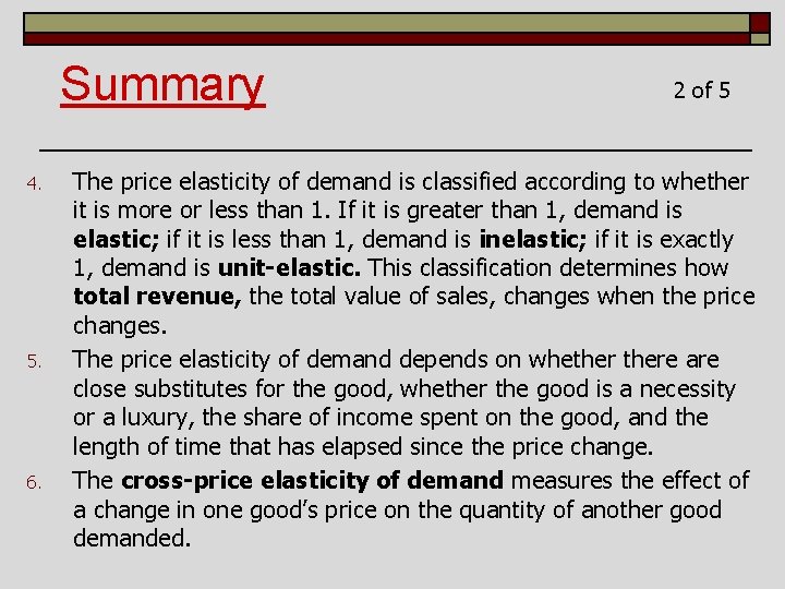 Summary 4. 5. 6. 2 of 5 The price elasticity of demand is classified