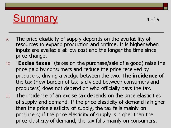 Summary 9. 10. 11. 4 of 5 The price elasticity of supply depends on