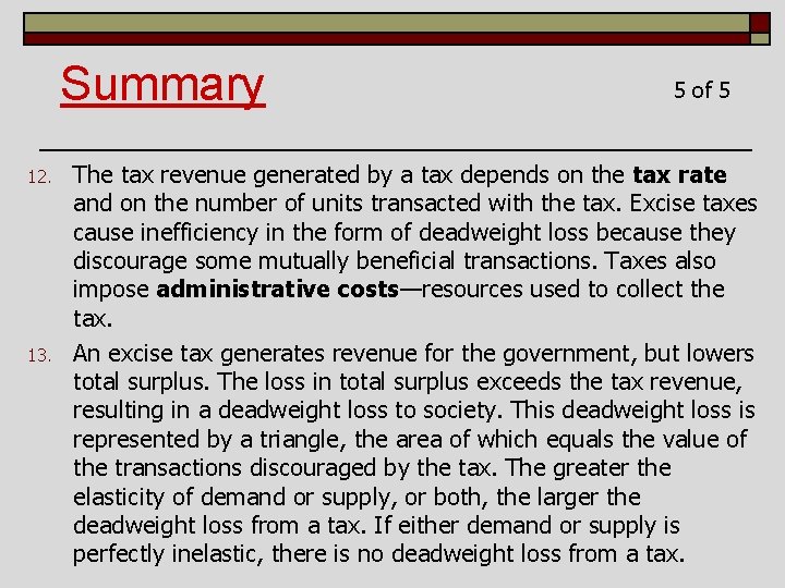 Summary 12. 13. 5 of 5 The tax revenue generated by a tax depends