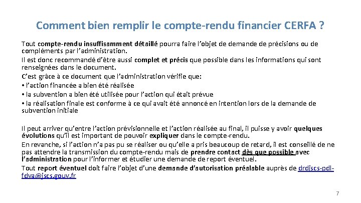 Comment bien remplir le compte-rendu financier CERFA ? Tout compte-rendu insuffisamment détaillé pourra faire