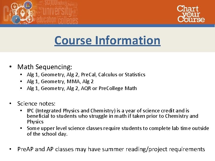 Course Information • Math Sequencing: • Alg 1, Geometry, Alg 2, Pre. Cal, Calculus