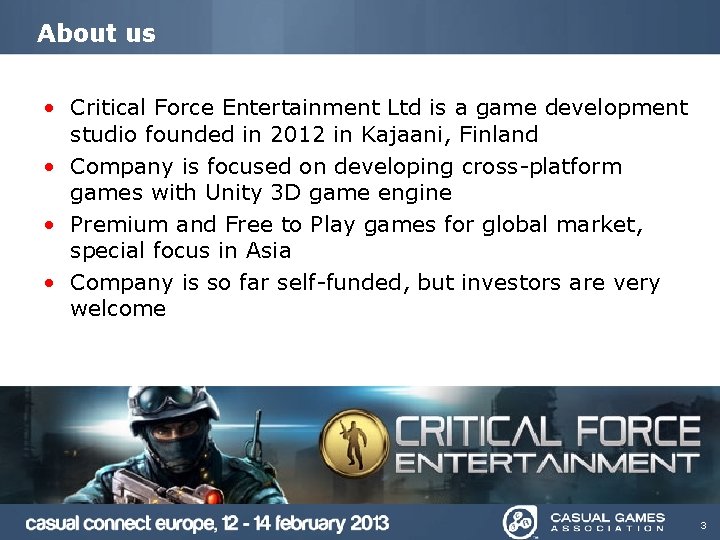 About us • Critical Force Entertainment Ltd is a game development studio founded in