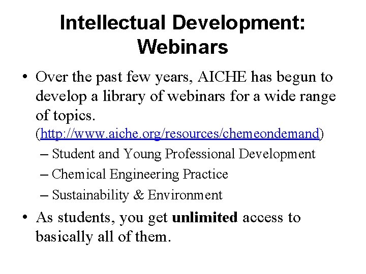 Intellectual Development: Webinars • Over the past few years, AICHE has begun to develop