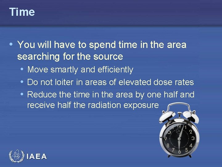 Time • You will have to spend time in the area searching for the