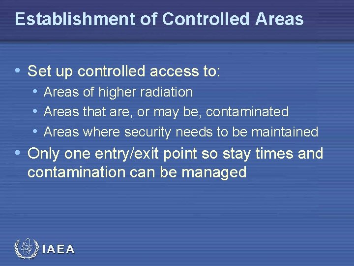 Establishment of Controlled Areas • Set up controlled access to: • Areas of higher