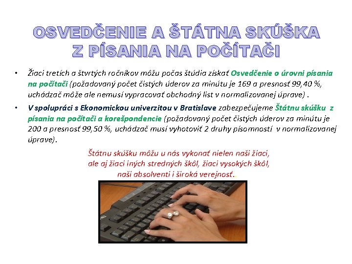 OSVEDČENIE A ŠTÁTNA SKÚŠKA Z PÍSANIA NA POČÍTAČI • Žiaci tretích a štvrtých ročníkov