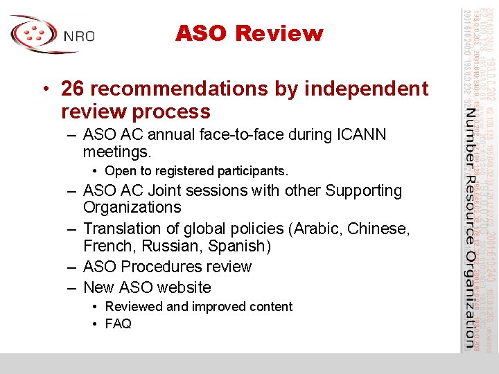 ASO Review • 26 recommendations by independent review process – ASO AC annual face-to-face