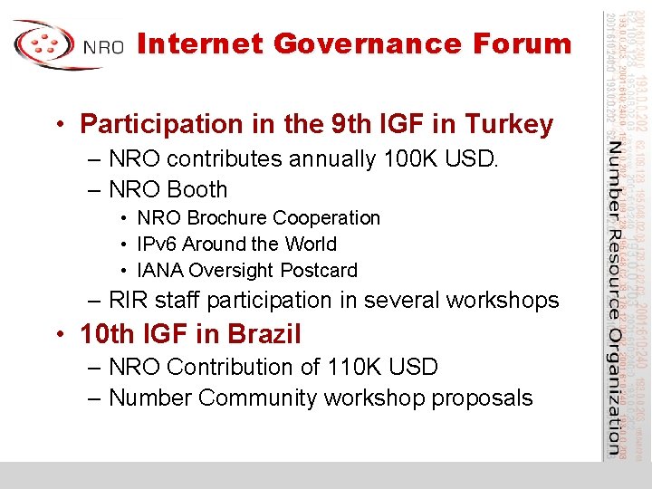 Internet Governance Forum • Participation in the 9 th IGF in Turkey – NRO