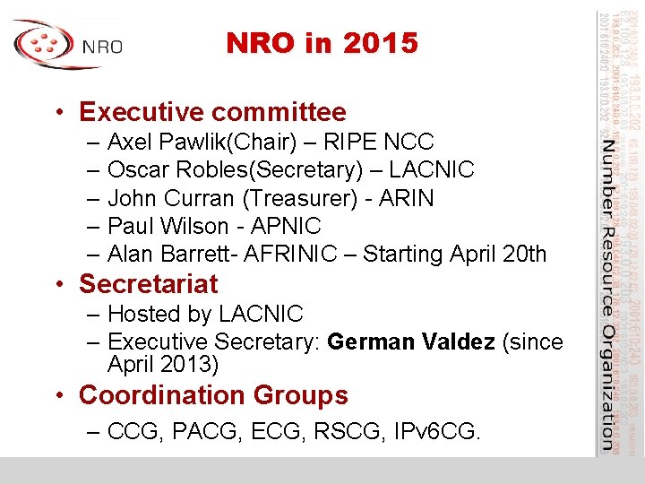 NRO in 2015 • Executive committee – Axel Pawlik(Chair) – RIPE NCC – Oscar