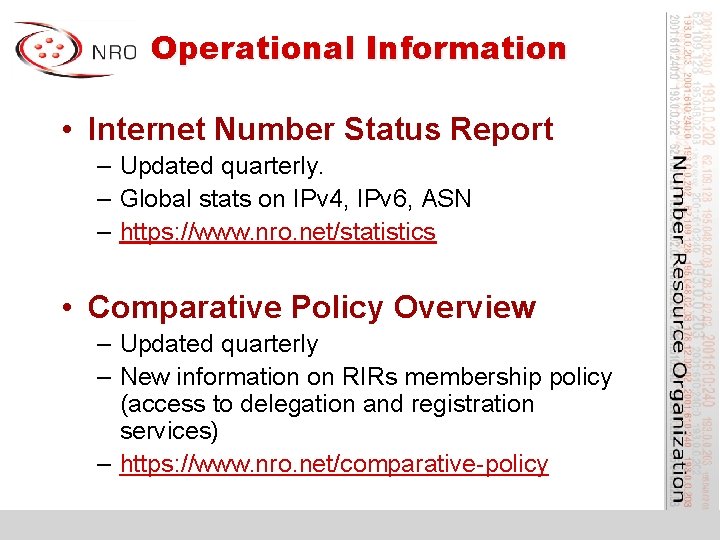 Operational Information • Internet Number Status Report – Updated quarterly. – Global stats on