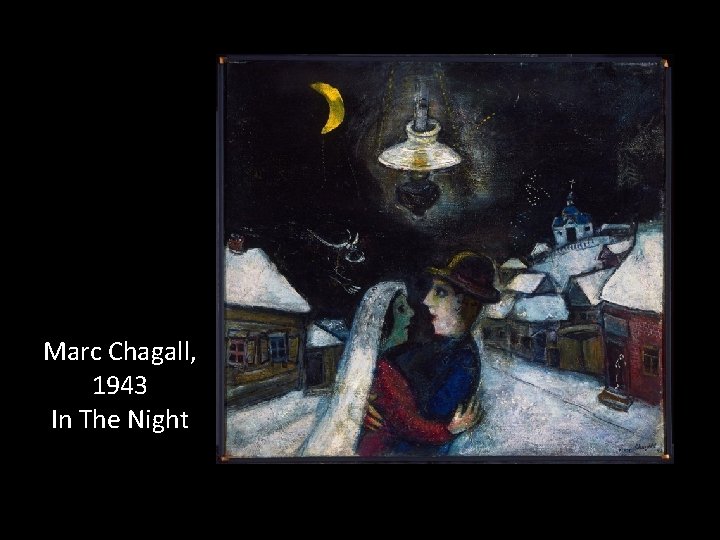 Marc Chagall, 1943 In The Night 