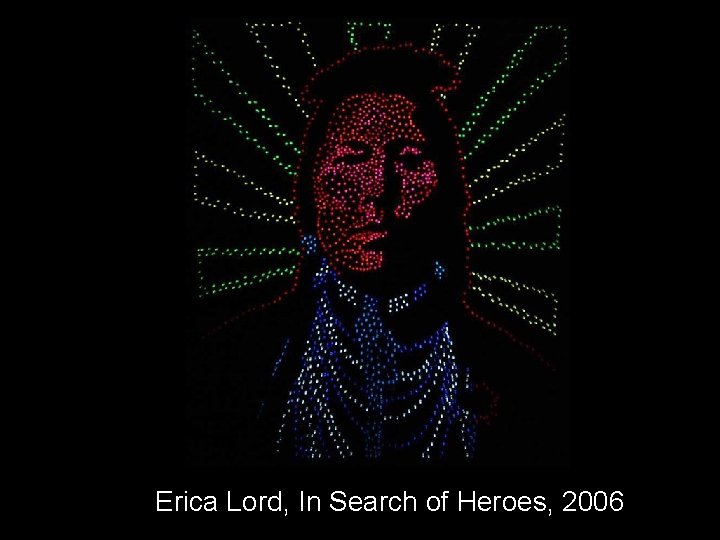 Erica Lord, In Search of Heroes, 2006 